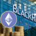 Blackrock y etf de ethereum